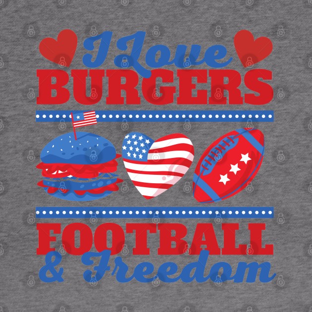 I Love Burgers Football and Freedom by DetourShirts